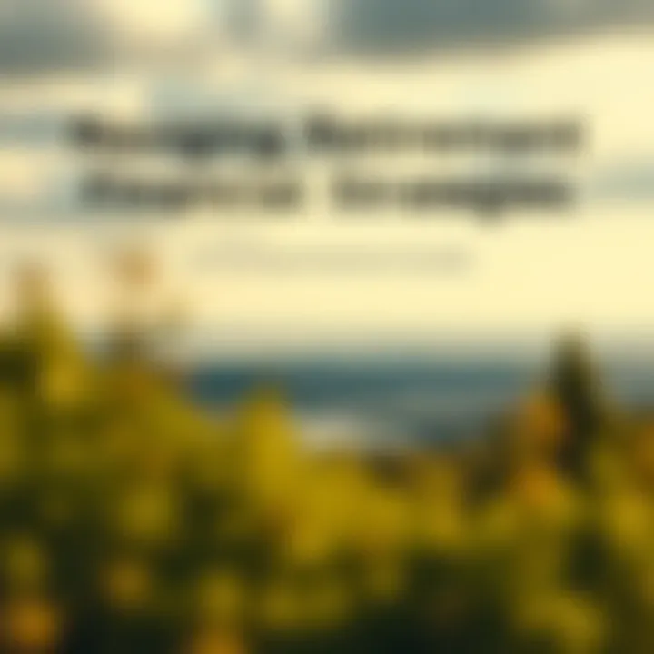 Navigating Retirement Financial Strategies Navigating retirement financial strategies